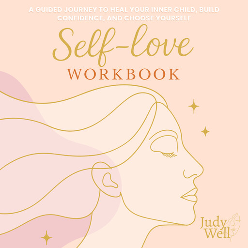 Self-Love Workbook, Judy Well