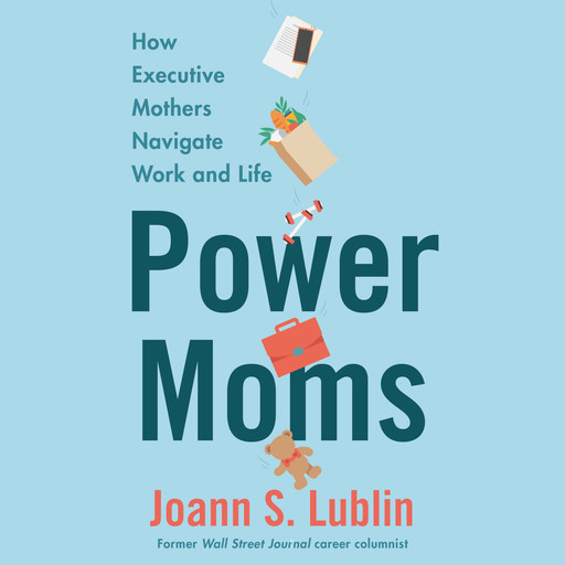 Power Moms, Joann Lublin