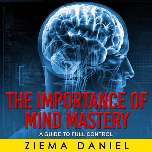 The Importance Of Mind Mastery, Ziema Daniel