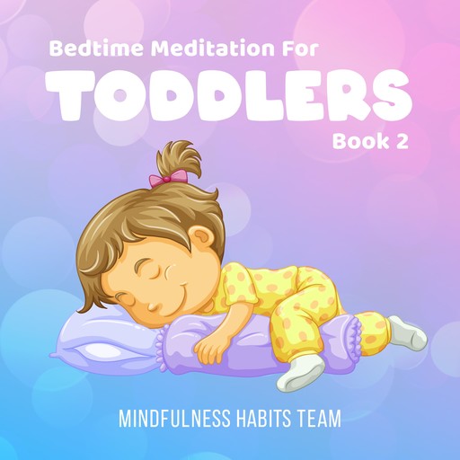 Bedtime Meditation for Toddlers: Book 2, Mindfulness Habits Team