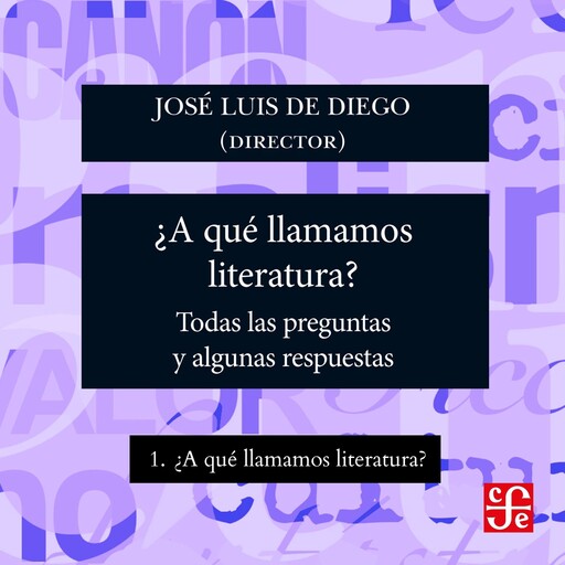 ¿A qué llamamos literatura? - ¿Para qué sirve la literatura? - Todas las preguntas y algunas respuestas, Parte 1, José Luis de Diego