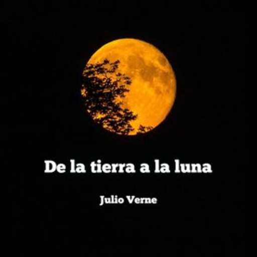 De la tierra a la luna, Julio Verne