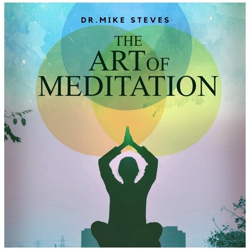 The Art Of Meditation, Mike Steves