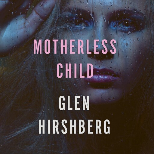 Motherless Child, Glen Hirshberg