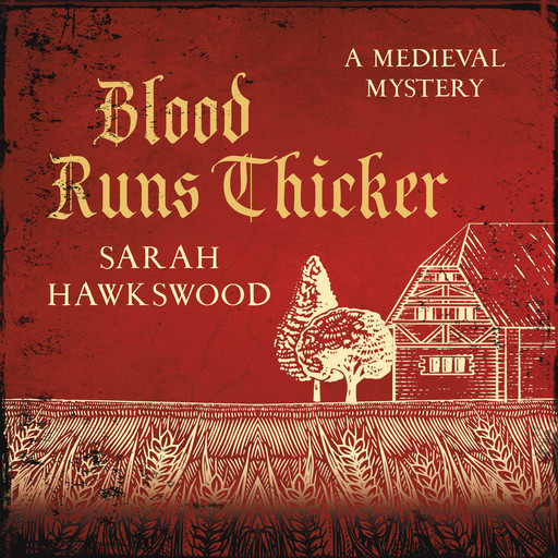 Blood Runs Thicker - Bradecote & Catchpoll - The must-read mediaeval mysteries series, book 8 (Unabridged), Sarah Hawkswood