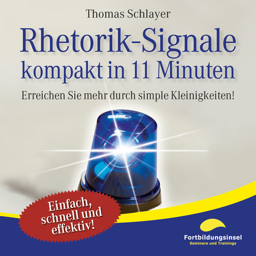 Rhetorik-Signale - kompakt in 11 Minuten, Thomas Schlayer