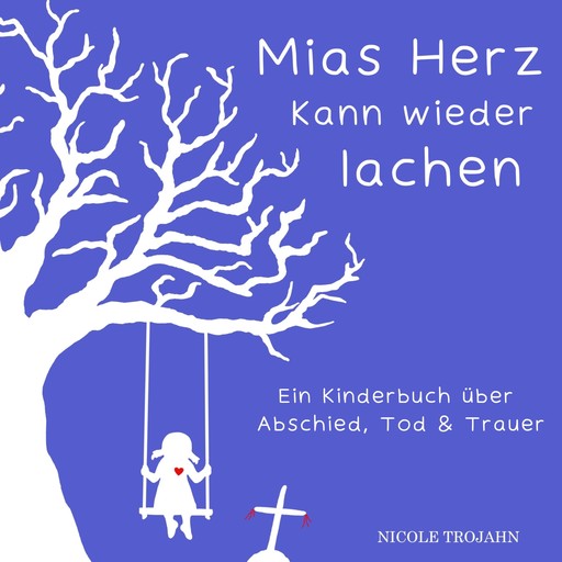 Mias Herz kann wieder lachen, Nicole Trojahn