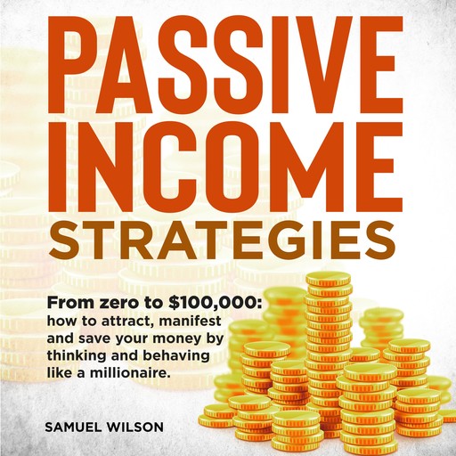 PASSIVE INCOME STRATEGIES, Samuel Wilson