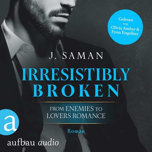 Irresistibly Broken - Irresistibly Yours, Band 1 (Ungekürzt), Julie Saman