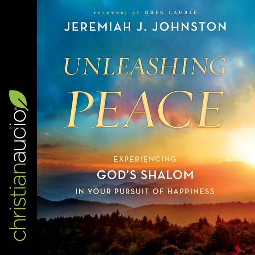 Unleashing Peace, Jeremiah Johnston, Greg Laurie