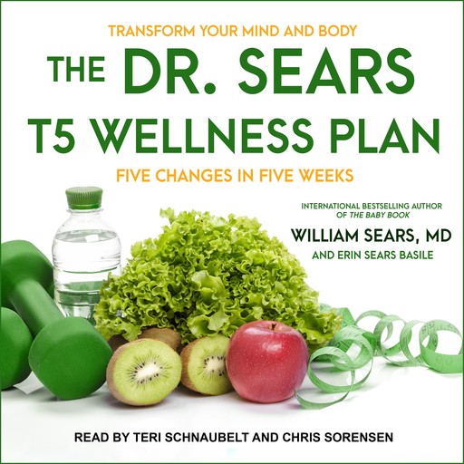 The Dr. Sears T5 Wellness Plan, William Sears, Erin Sears Basile