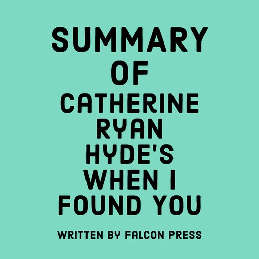 Summary of Catherine Ryan Hyde's When I Found You, Falcon Press