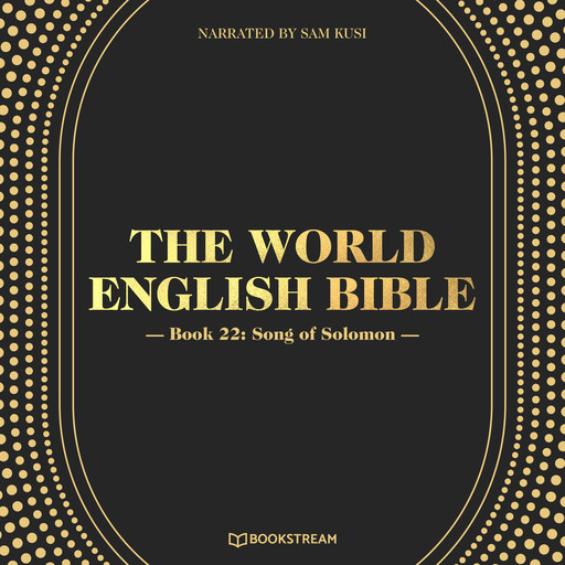 Song of Solomon - The World English Bible, Book 22 (Unabridged), Various Authors