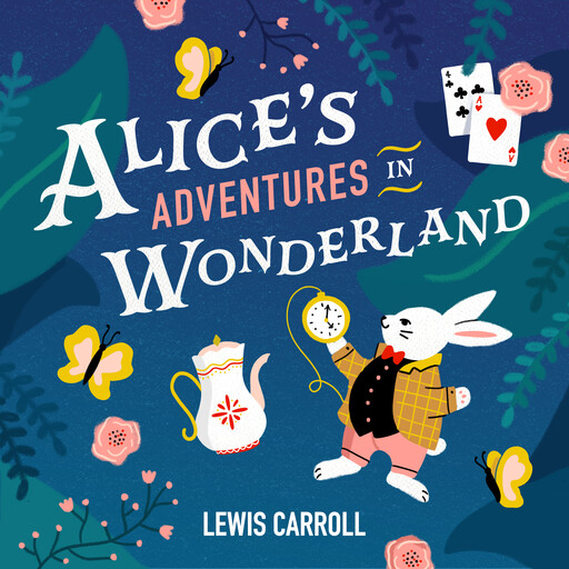 Alice’s Adventures in Wonderland, Lewis Carroll