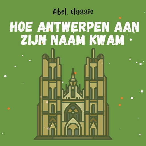 Abel Classics, Hoe de stad Antwerpen aan zijn naam kwam, anoniem
