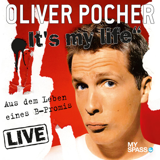 Oliver Pocher Live - It's My Life (aus dem Leben eines B-Promis), Oliver Pocher