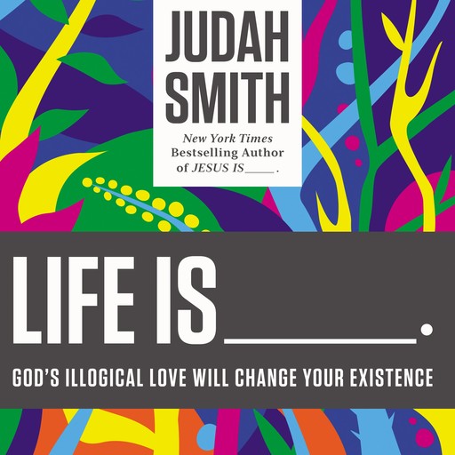 Life Is _____., Judah Smith