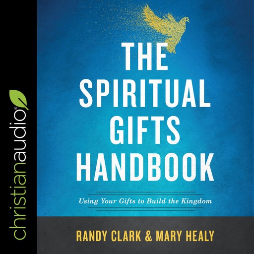 The Spiritual Gifts Handbook, Randy Clark, Mary Healy
