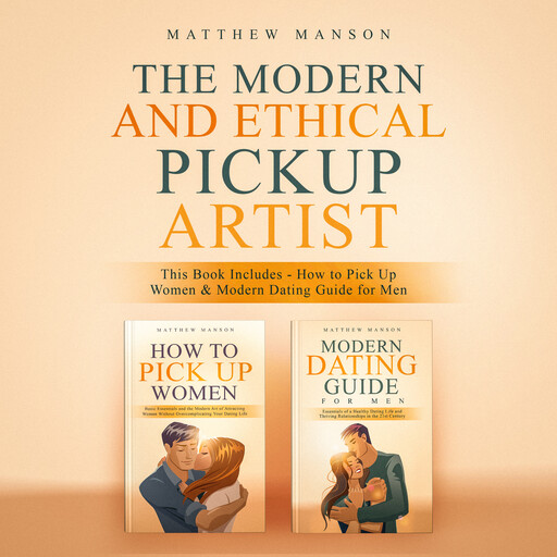 The Modern and Ethical Pickup Artist, Matthew Manson