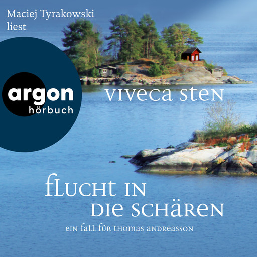 Flucht in die Schären - Ein Fall für Thomas Andreasson - Thomas Andreasson ermittelt, Band 9 (Ungekürzte Lesung), Viveca Sten