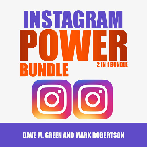 Instagram Power Bundle: 2 in 1 Bundle,Instagram and Instagram Marketing, Mark Robertson, Dave M. Green