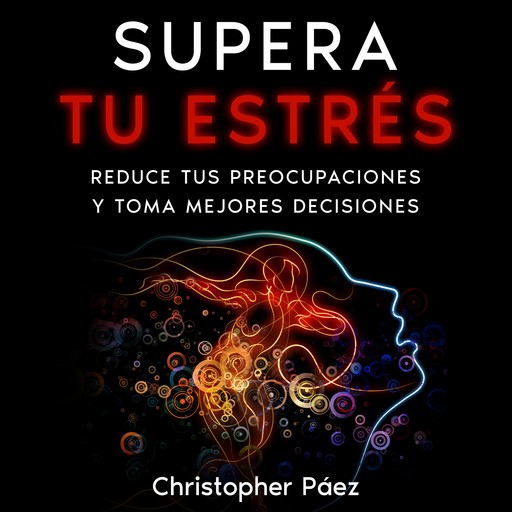 SUPERA TU ESTRÉS, Christopher Páez
