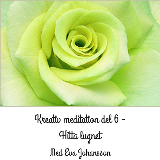 Kreativ meditation del 6, Eva Johansson