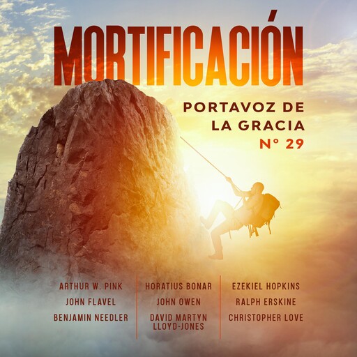 Mortificación, John Owen, John Flavel, Arthur W. Pink, David Martyn Lloyd-Jones, Benjamin Needler, Christopher Love, Ezekiel Hopkins, Horatius Bonar, Ralph Erskine