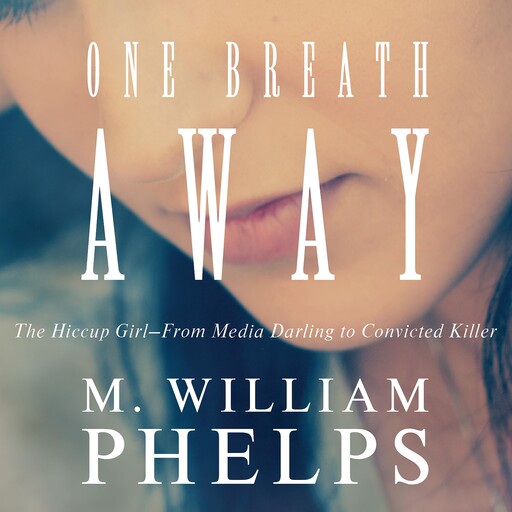 One Breath Away, M. William Phelps