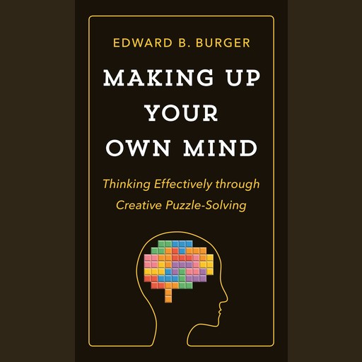 Making Up Your Own Mind, Edward B. Burger