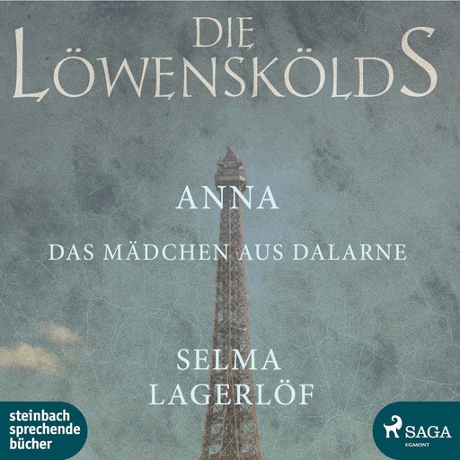 Anna, das Mädchen aus Dalarne - Die Löwenskölds 3 (Ungekürzt), Selma Lagerlöf