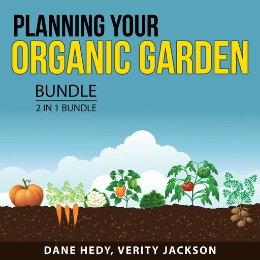 Planning Your Organic Garden Bundle, 2 in 1 Bundle, Verity Jackson, Dane Hedy