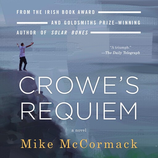 Crowe’s Requiem, Mike McCormack