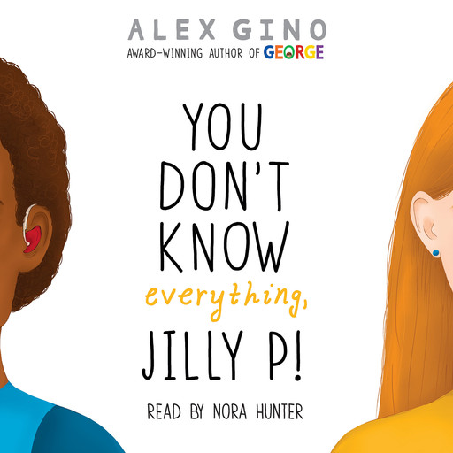 You Don't Know Everything, Jilly P! (Scholastic Gold), Alex Gino