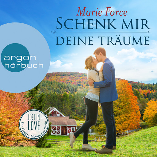 Schenk mir deine Träume - Lost in Love. Die Green-Mountain-Serie, Band 4 (Ungekürzte Lesung), Marie Force