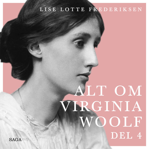Alt om Virginia Woolf - del 4, Lise Lotte Frederiksen