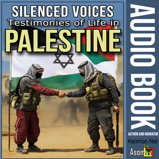 Silenced Voices: Testimonies of Life in Palestine, Asomoo.Net