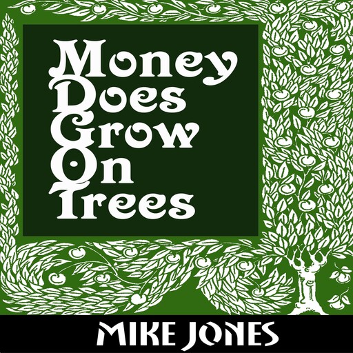 Money Does Grow On Trees, Mike Jones