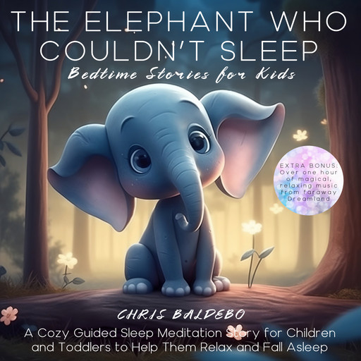 The Elephant Who Couldn´t Sleep: Bedtime Stories for Kids, Chris Baldebo