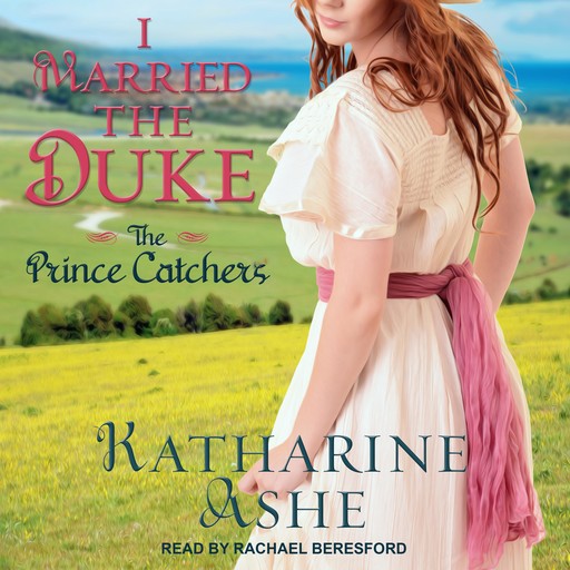 I Married the Duke, Katharine Ashe
