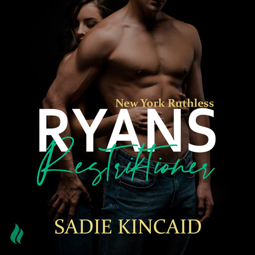 Ryans restriktioner - En New York Ruthless novelle, Sadie Kincaid