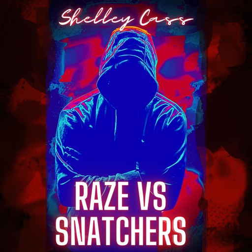 RAZE vs SNATCHERS, Shelley Cass