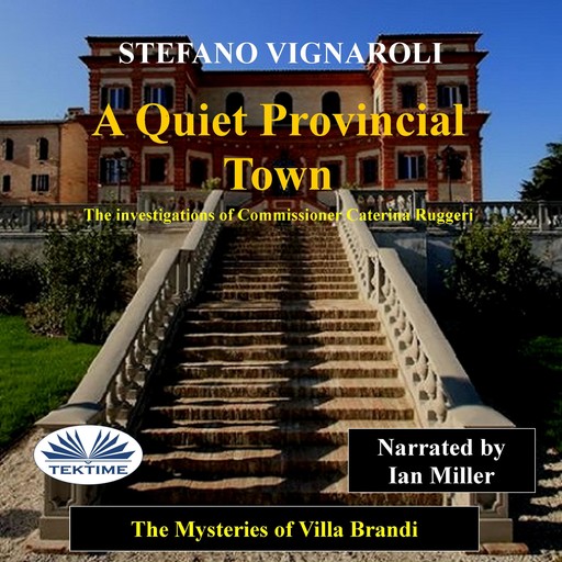 A Quiet Provincial Town-The Mysteries Of Villa Brandi, Stefano Vignaroli