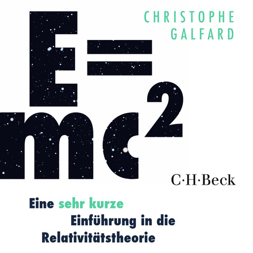 E=mc² - Eine sehr kurze Einführung in die Relativitätstheorie, Christophe Galfard