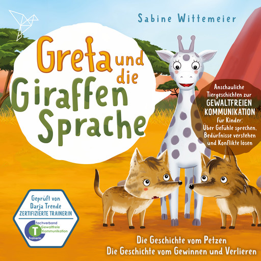 Greta und die Giraffensprache, Folge 5: Die Geschichte vom Petzen / Die Geschichte vom Gewinnen und Verlieren, Sabine Wittemeier