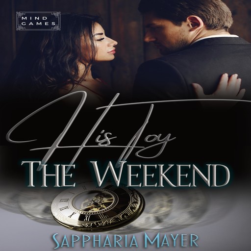 His Toy for the Weekend, Sappharia Mayer