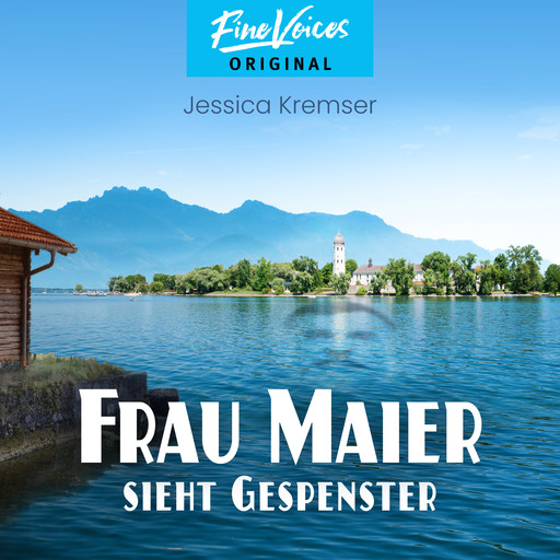 Frau Maier sieht Gespenster - Chiemgau-Krimi, Band 3 (ungekürzt), Jessica Kremser