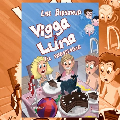 Vigga & Luna #5: Til fødselsdag, Lise Bidstrup
