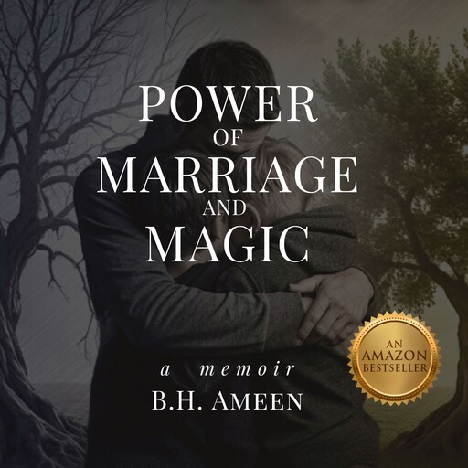 Power of Marriage and Magic, B.H. Ameen