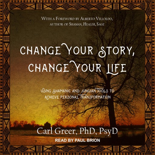 Change Your Story, Change Your Life, PsyD, Carl Greer